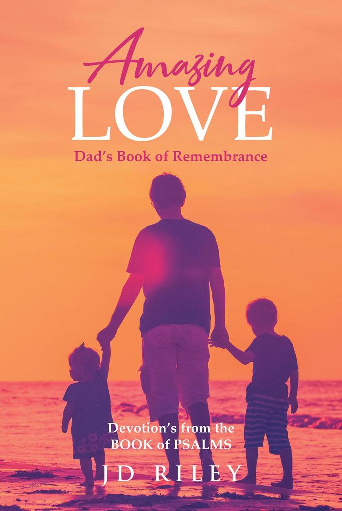 Amazing Love Dad‘s book of Remembrance