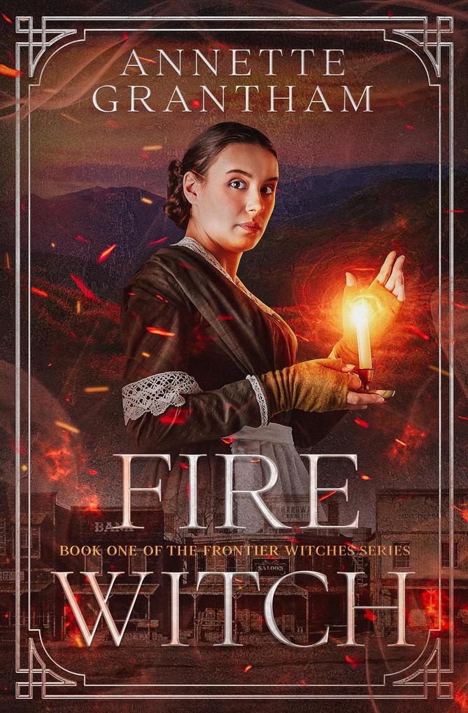 Fire Witch (Frontier Witches #1)