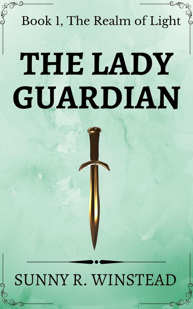 The Lady Guardian (The Realm of Light #1)