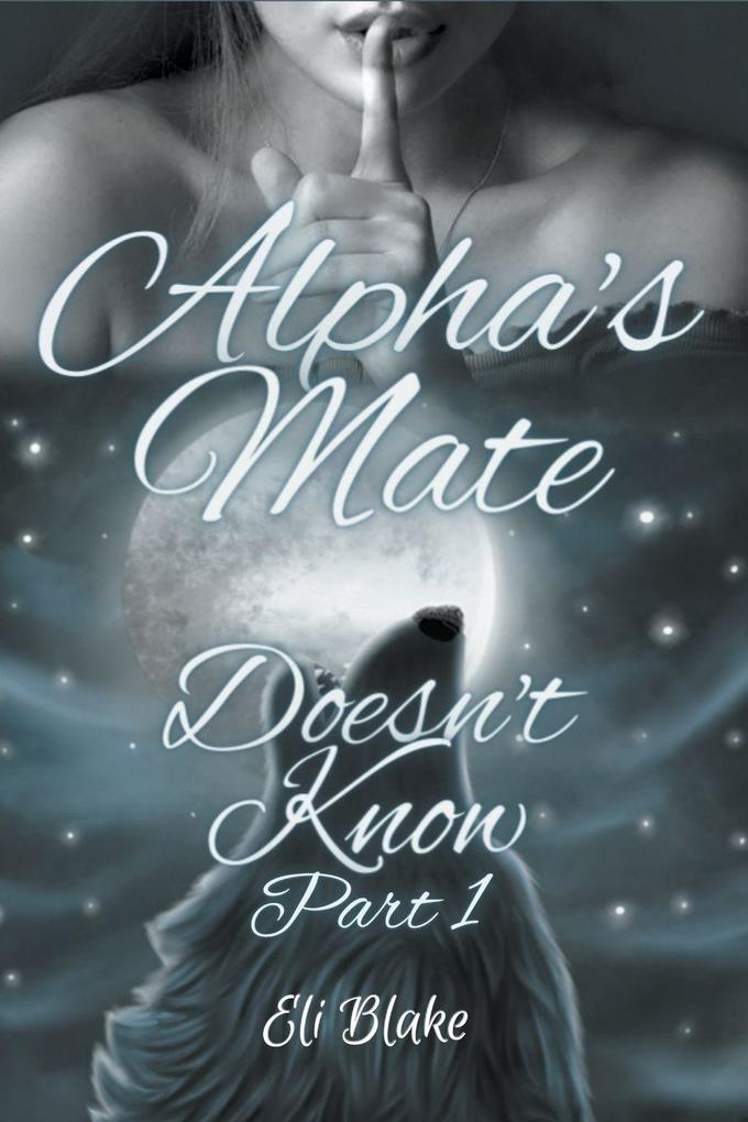 Alpha's Mate Doesn't Know