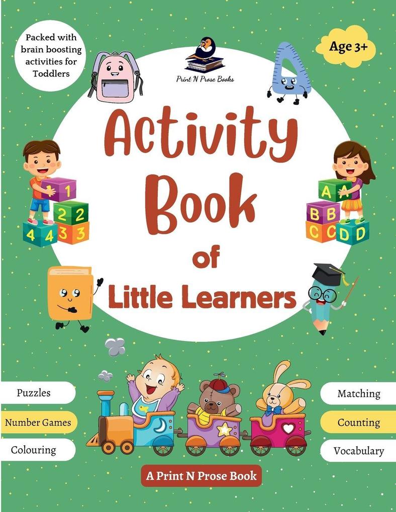 Activity Book of Little Learners - Puzzles Number Games Colouring Matching Counting Vocabulary - Packed with Brain Boosting Activities for Toddlers