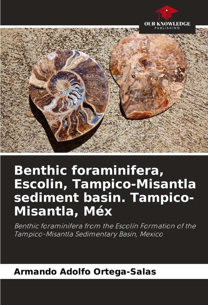 Benthic foraminifera Escolin Tampico-Misantla sediment basin. Tampico-Misantla Méx