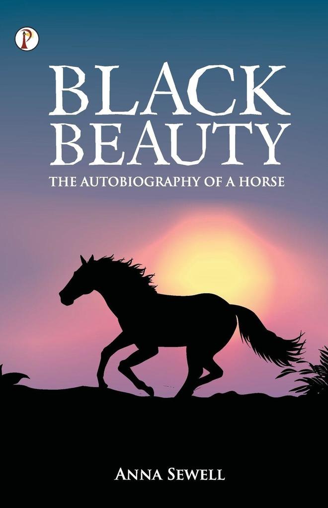 Black Beauty The Autobiography of a Horse