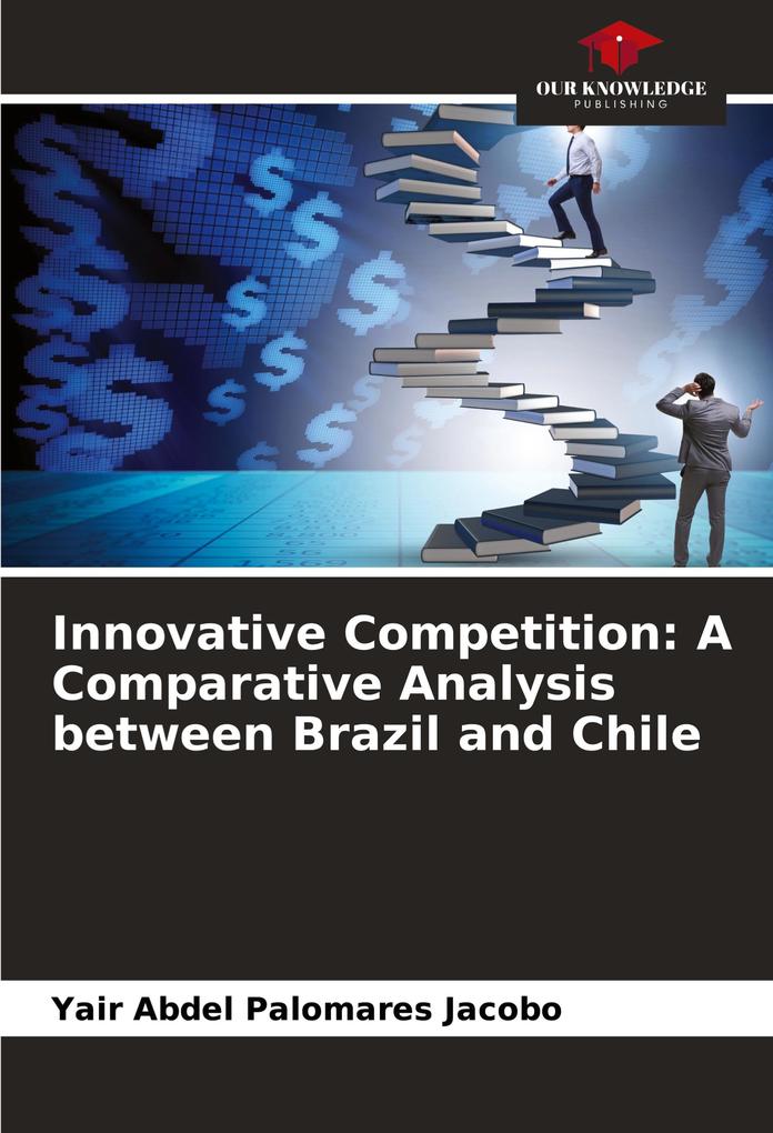 Innovative Competition: A Comparative Analysis between Brazil and Chile
