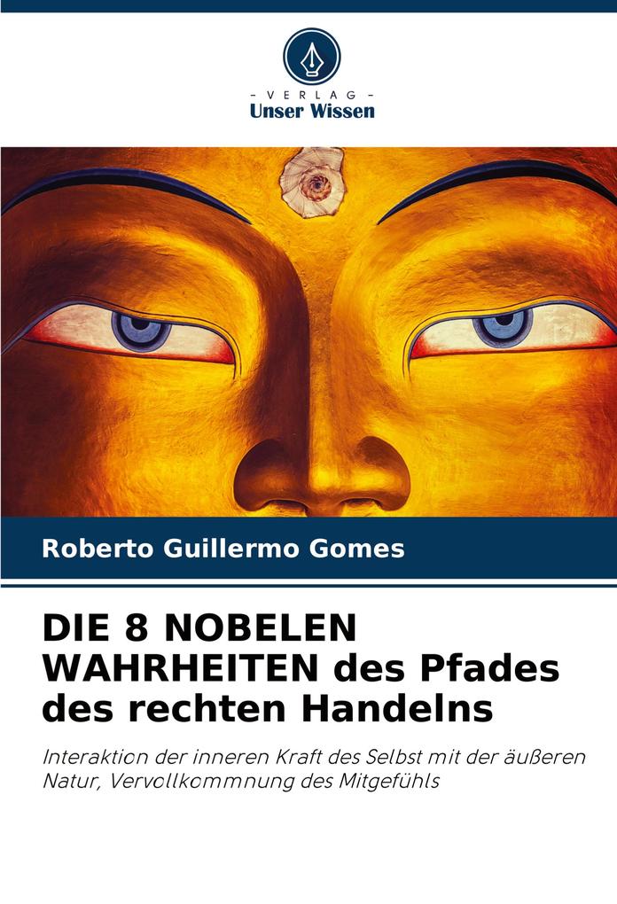 DIE 8 NOBELEN WAHRHEITEN des Pfades des rechten Handelns
