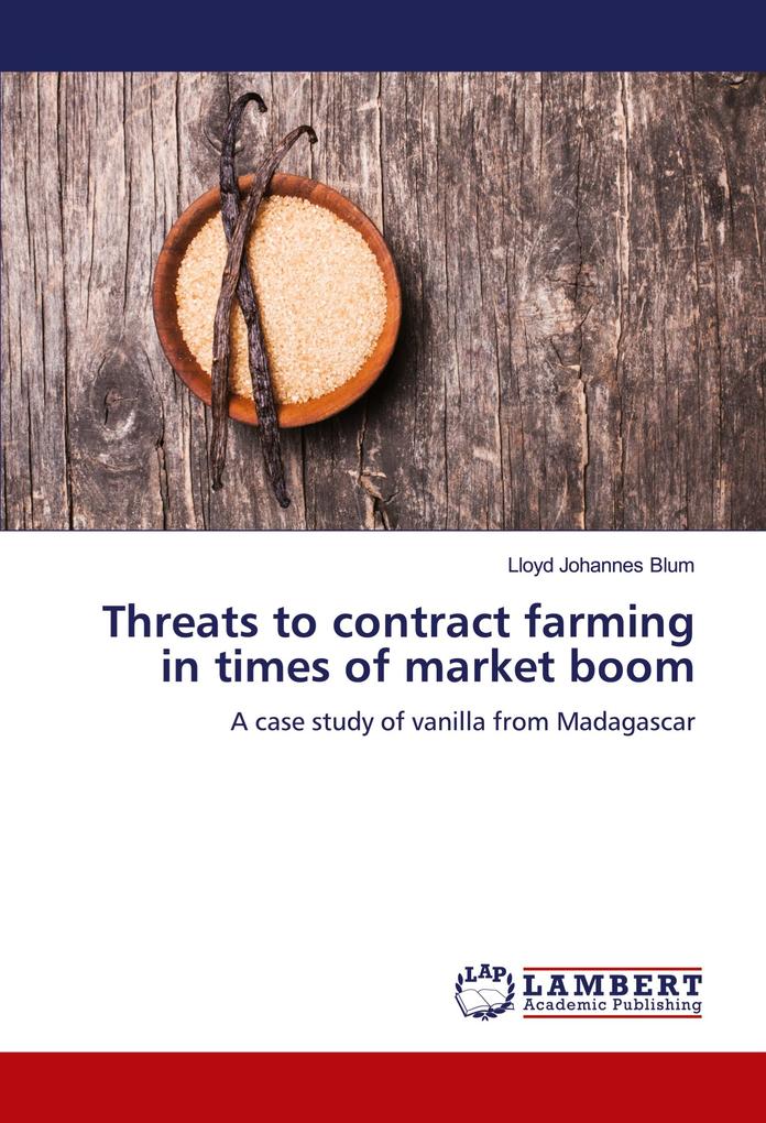Threats to contract farming in times of market boom