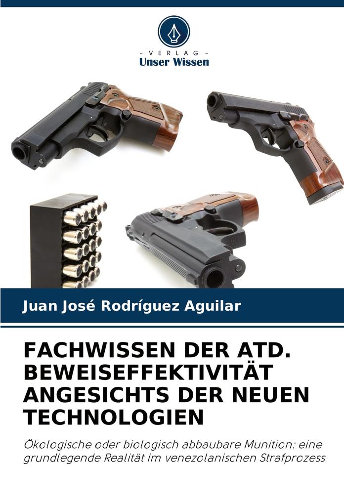FACHWISSEN DER ATD. BEWEISEFFEKTIVITÄT ANGESICHTS DER NEUEN TECHNOLOGIEN