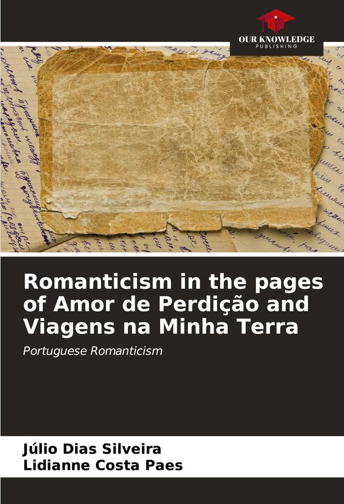 Romanticism in the pages of Amor de Perdição and Viagens na Minha Terra