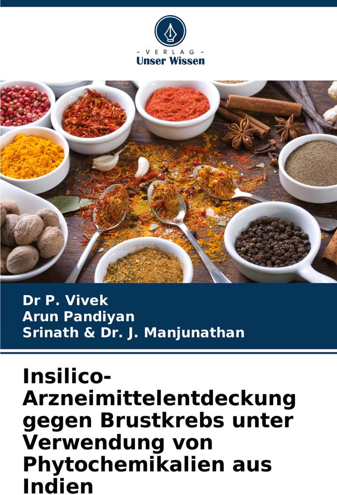 Insilico-Arzneimittelentdeckung gegen Brustkrebs unter Verwendung von Phytochemikalien aus Indien