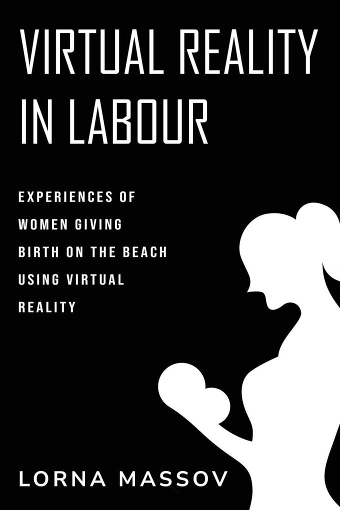 Experiences of Women Giving Birth on the Beach Using Virtual Reality