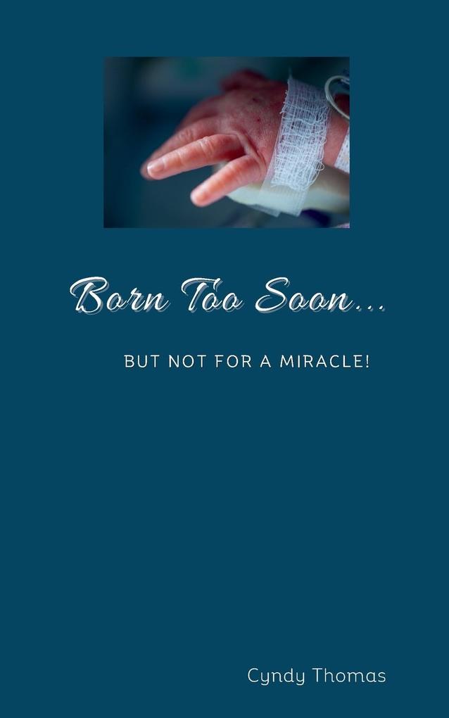 Born Too Soon... But Not For A Miracle!