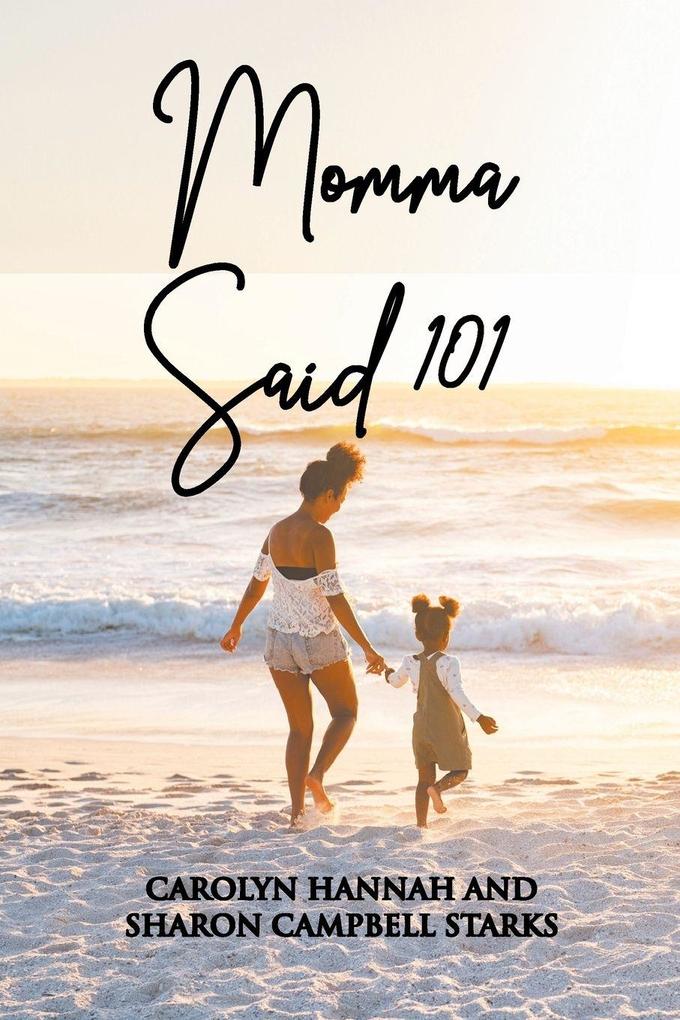 Momma Said 101