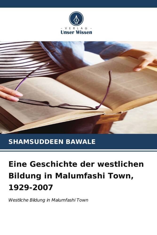 Eine Geschichte der westlichen Bildung in Malumfashi Town 1929-2007