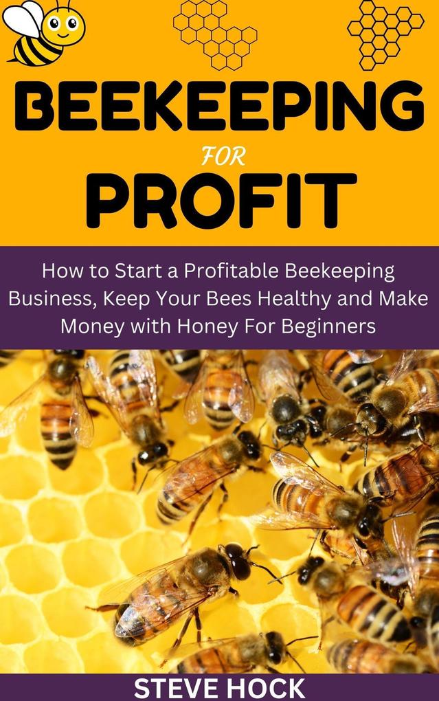 Beekeeping for Profit (Profitable gardening #7)