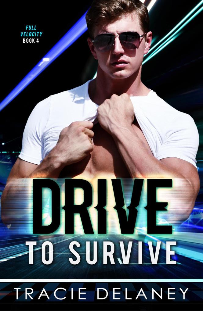 Drive To Survive (THE FULL VELOCITY SERIES #4)