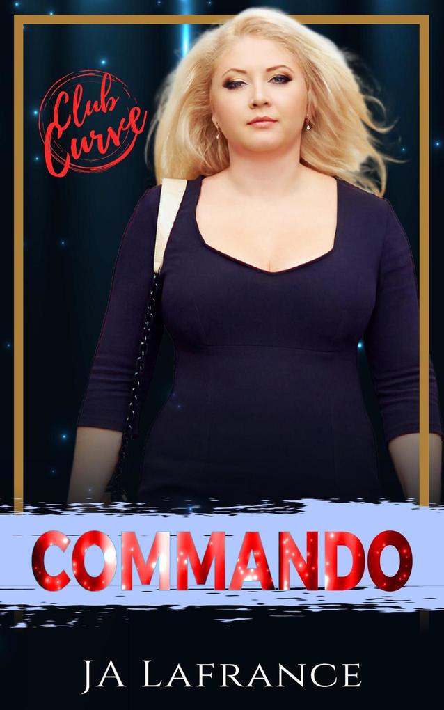 Commando: Club Curve #15 (Crowns of Chaos MC Series)