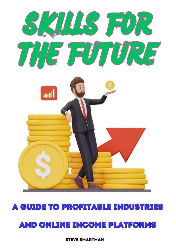 Skills for the Future: A Guide to Profitable and Online Income Platforms