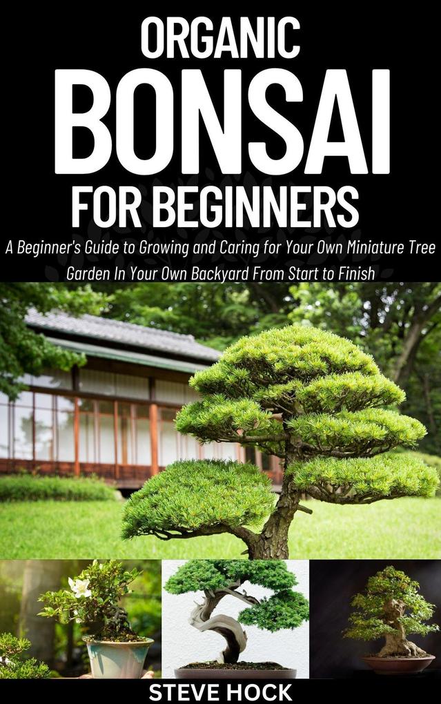 Organic Bonsai for Beginners (Profitable gardening #1)