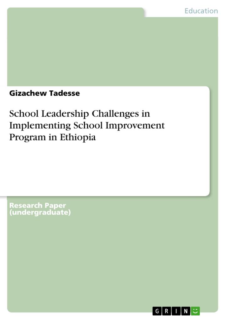 School Leadership Challenges in Implementing School Improvement Program in Ethiopia