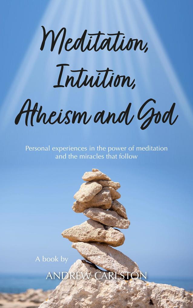 Meditation Intuition Atheism & God
