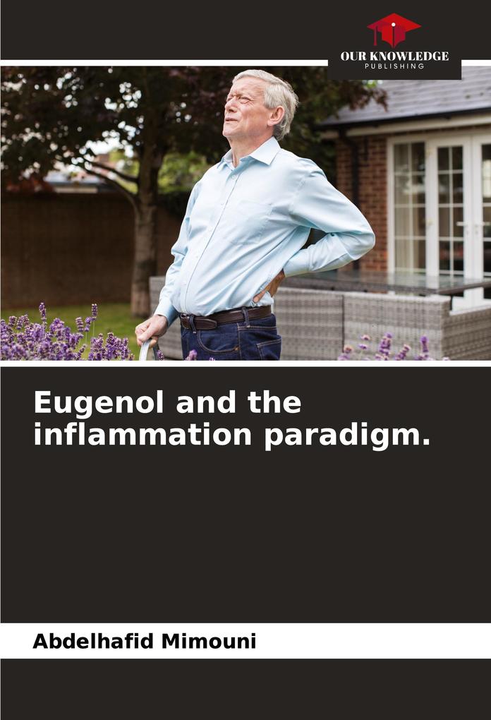 Eugenol and the inflammation paradigm.