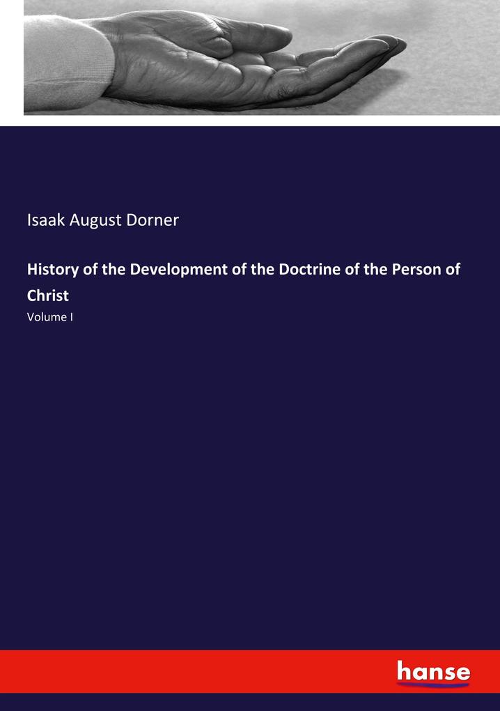 History of the Development of the Doctrine of the Person of Christ