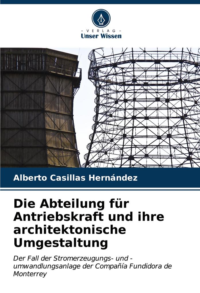 Die Abteilung für Antriebskraft und ihre architektonische Umgestaltung