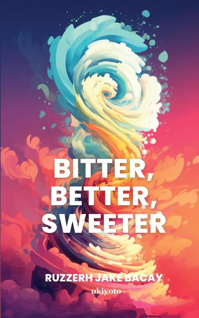 Bitter Better Sweeter