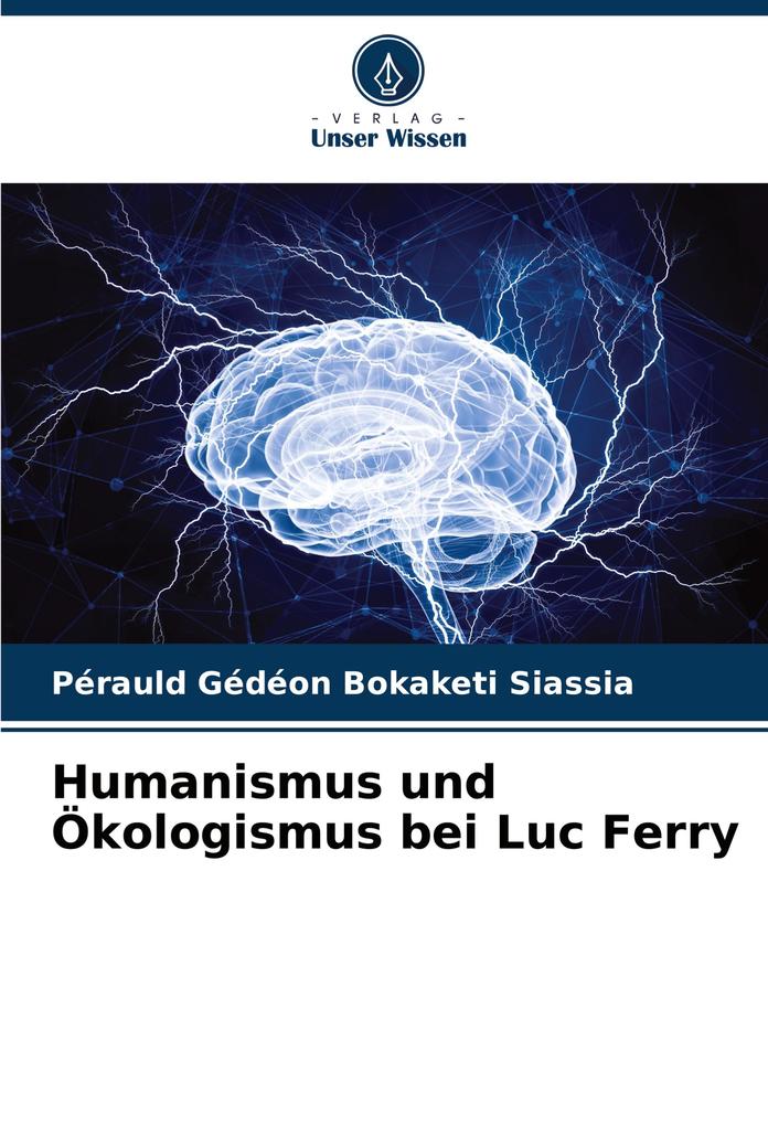 Humanismus und Ökologismus bei Luc Ferry