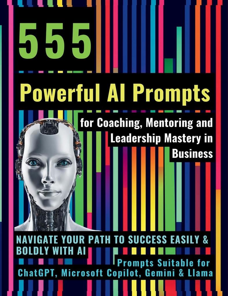 555 Powerful AI Prompts for Coaching Mentoring and Leadership Mastery in Business