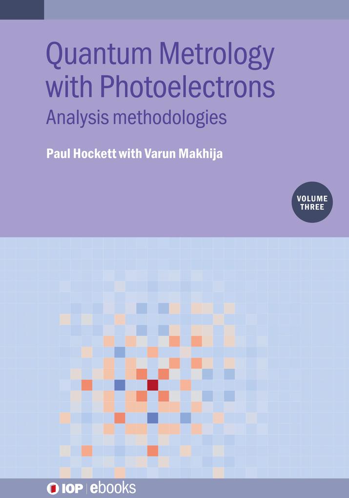 Quantum Metrology with Photoelectrons Volume 3