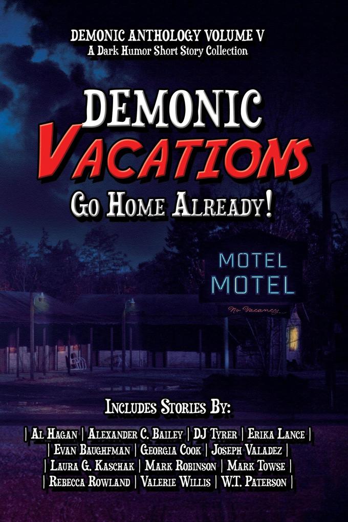 Demonic Vacations: Go Back Home Already (Demonic Anthology Collection #5)