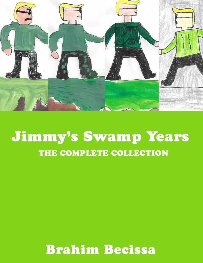 Jimmy‘s Swamp Years: The Complete Collection