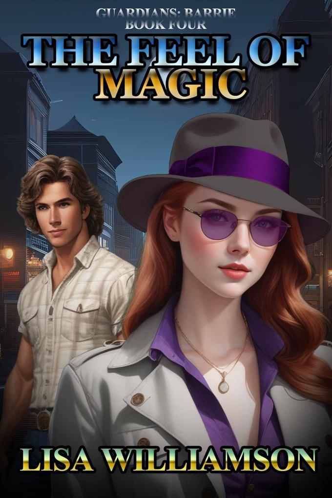 The Feel of Magic (Guardians: Barrie Tales #4)