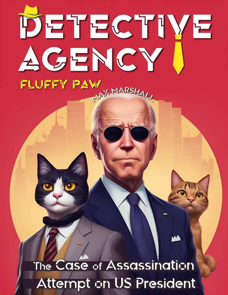 Detective Agency Fluffy Paw: The Case of Assassination Attempt on US President