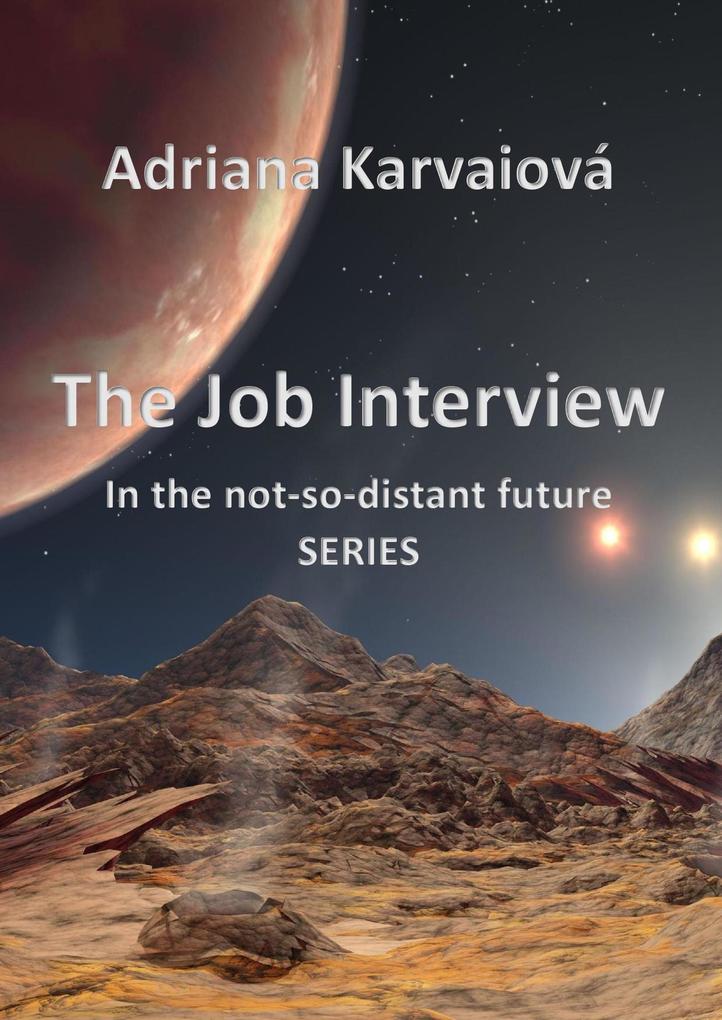 The Job Interview (In the not-too distant future #2)
