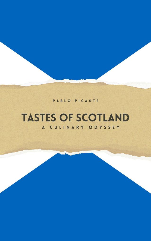 Tastes of Scotland: A Culinary Odyssey