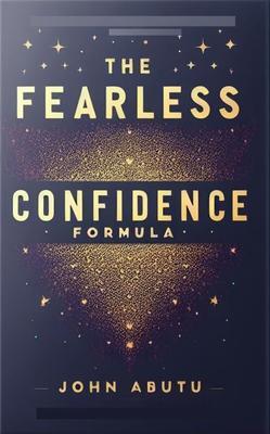 The Fearless Confidence Formula