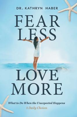 FEAR LESS LOVE MORE