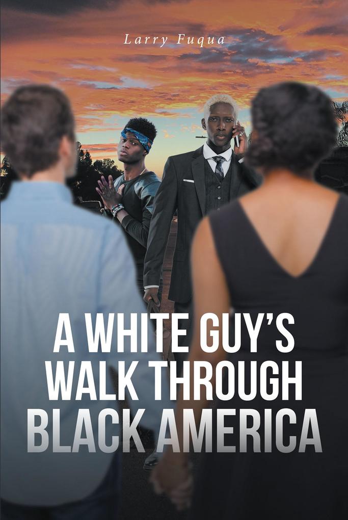 A WHITE GUY‘S WALK THROUGH BLACK AMERICA