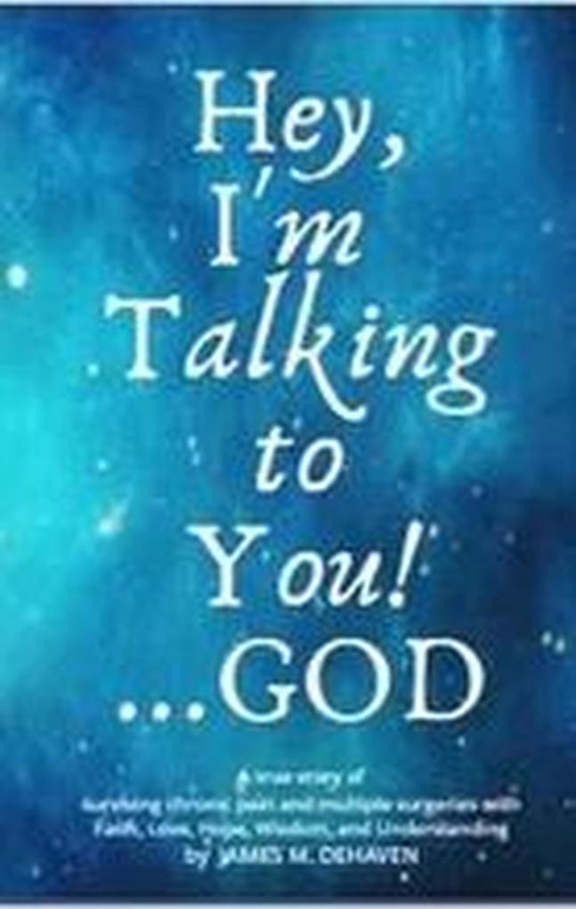 Hey I‘m Talking to You!..GOD