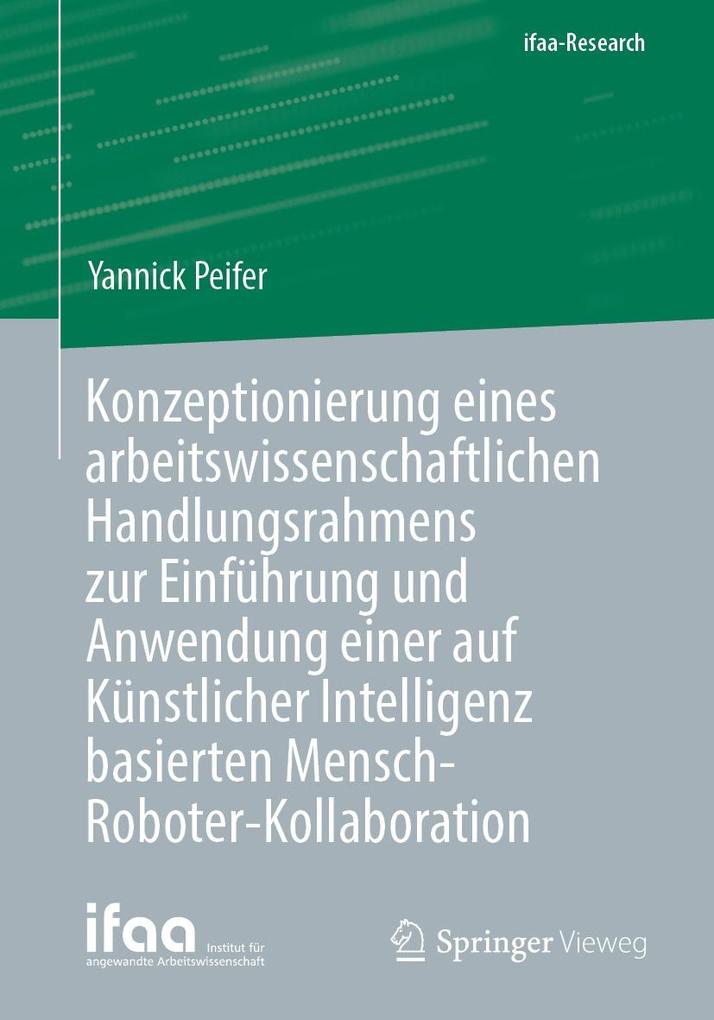 Konzeptionierung eines arbeitswissenschaftlichen Handlungsrahmens zur Einführung und Anwendung einer auf Künstlicher Intelligenz basierten Mensch-Roboter-Kollaboration