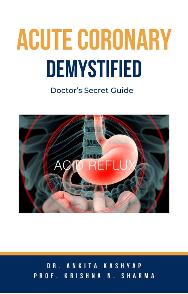 Acute Coronary Syndrome Demystified: Doctor‘s Secret Guide