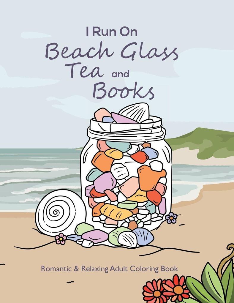 I Run On Beach Glass Tea and Books