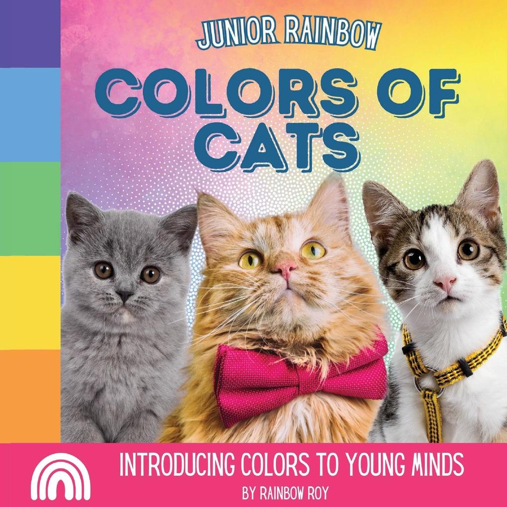 Junior Rainbow Colors of Cats