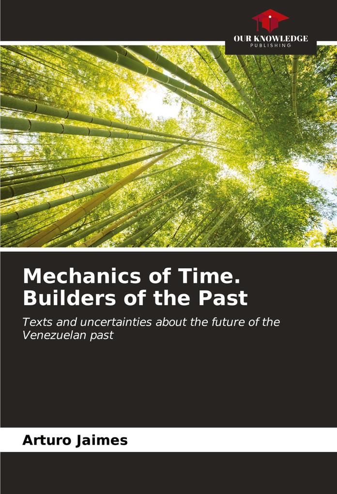 Mechanics of Time. Builders of the Past