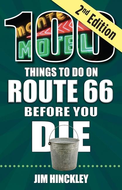 100 Things to Do on Route 66 Before You Die 2nd Edition