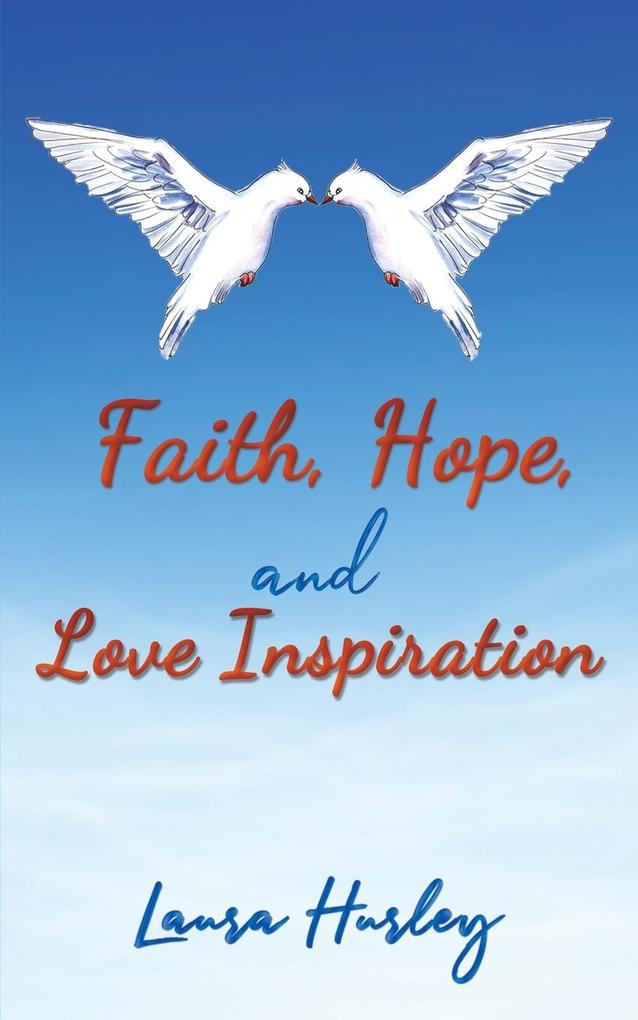 Faith Hope and Love Inspiration