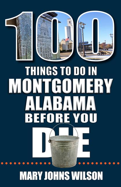 100 Things to Do in Montgomery Alabama Before You Die