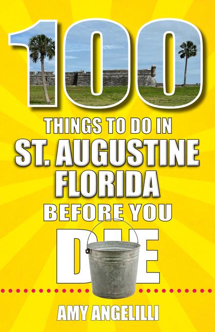 100 Things to Do in St. Augustine Florida Before You Die